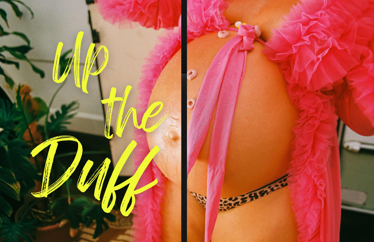 Up the Duff